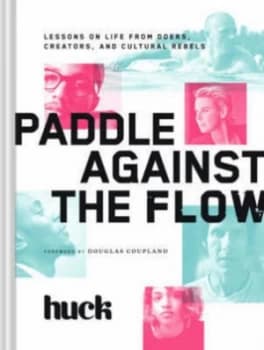 Paddle against the Flow by Huck Hardback
