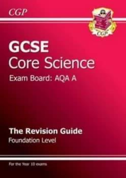 Gcse Aqa a Core Science. Foundation Revision Guide by Richard Parsons Hardback