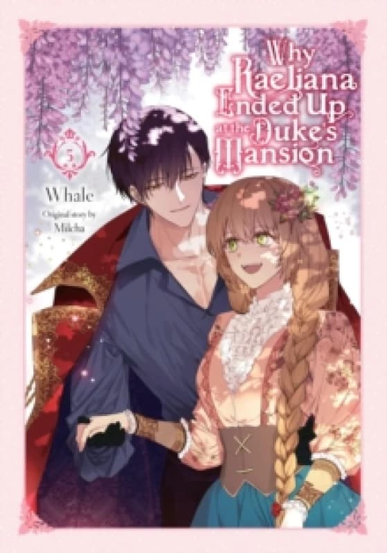 Why Raeliana Ended Up at the Duke's Mansion, Vol. 5 Paperback / softback