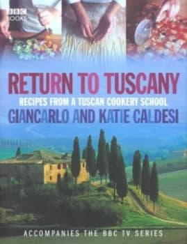 Return to Tuscany by Giancarlo Caldesi Hardback