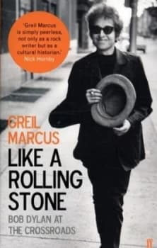 Like a Rolling Stone by Greil Marcus Book