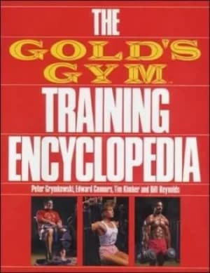 The Golds gym training encyclopedia by Peter Grymkowski