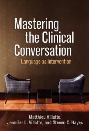 Mastering the Clinical ConversationLanguage as Intervention