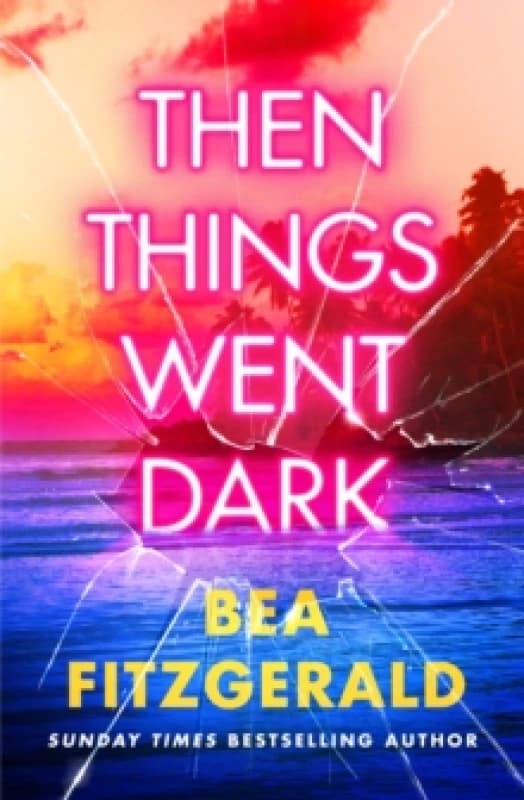 Then Things Went Dark Hardback