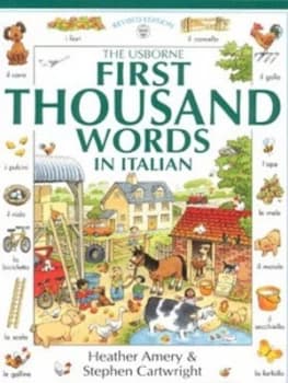 The Usborne First Thousand Words in Italian by Heather Amery and Stephen Cartwright and Nicole Irving and Mairi Mackinnon Paperback