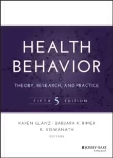 Health Behavior : Theory, Research, and Practice