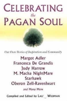 Celebrating the Pagan Soul by Laura Wildman Paperback