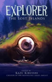 Explorer. Book 2 the Lost Islands by Kazu Kibuishi Book