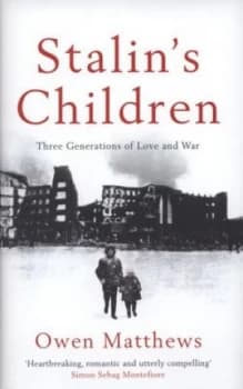 Stalins Children by Owen Matthews Hardback