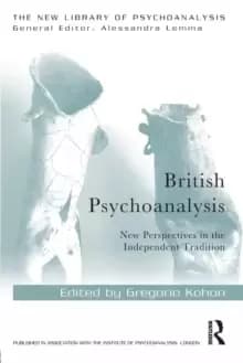 British Psychoanalysis : New Perspectives in the Independent Tradition