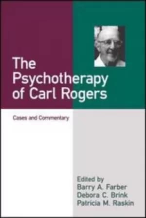 The psychotherapy of Carl Rogers by Barry A Farber