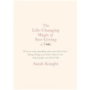 The Life Changing Magic of Not Giving A F*Ck (Hardback)