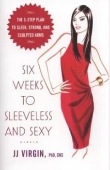 Six Weeks to Sleeveless and Sexy by Jj Virgin Paperback