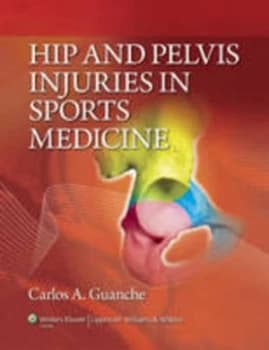 Hip and Pelvis Injuries in Sports Medicine by Carlos A. Guanche Hardback