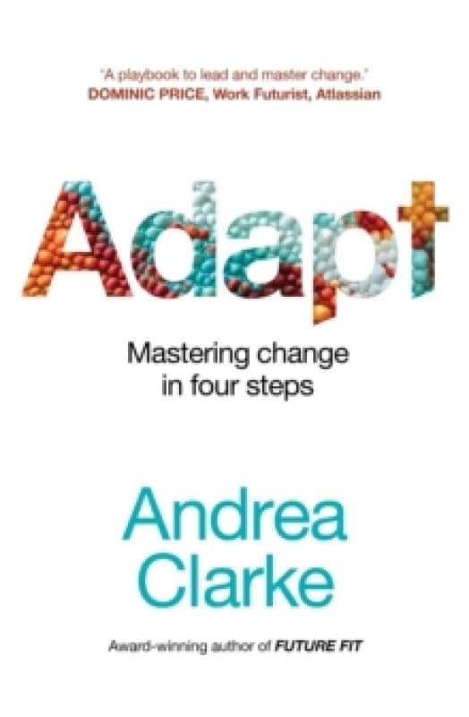 Adapt : Mastering change in four steps Paperback / softback