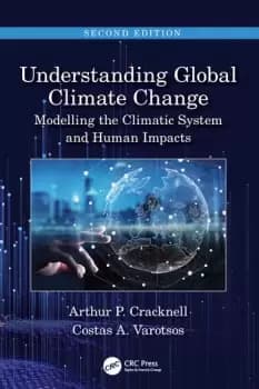 Understanding Global Climate Change : Modelling the Climatic System and Human Impacts
