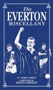 The Everton Miscellany by Mark Obrien Hardback