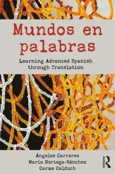Mundos en palabrasLearning Advanced Spanish through Translation