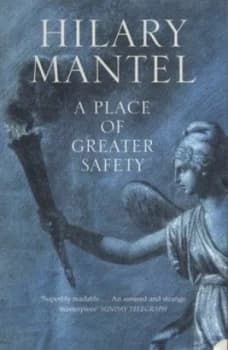 A Place of Greater Safety by Hilary Mantel Paperback