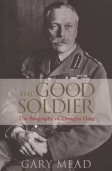 The Good Soldier by Gary Mead Hardback