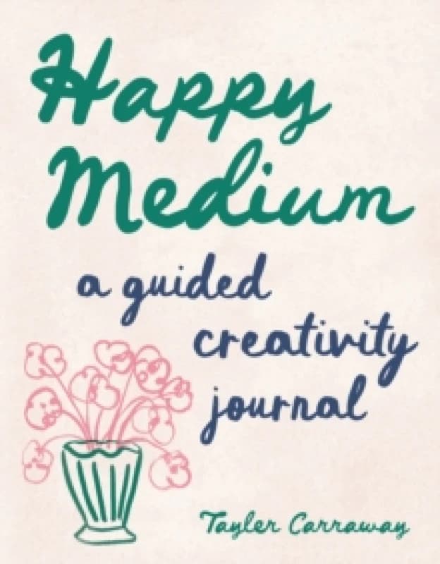 Happy Medium : A Guided Creativity Journal Diary or journal