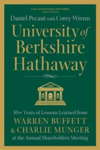 university of berkshire hathaway 30 years of lessons learned from warren bu 9780998406268