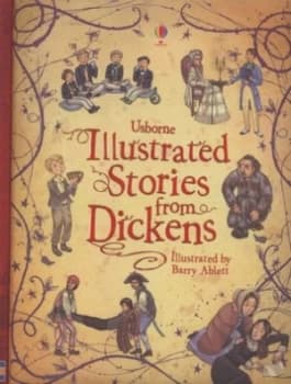 Usborne Illustrated Stories from Dickens by Mary Sebag-Montefiore and Barry Ablett and Charles Dickens Hardback