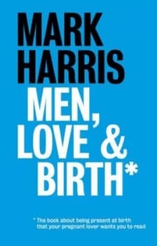 Men Love and Birth by Mark Harris Paperback