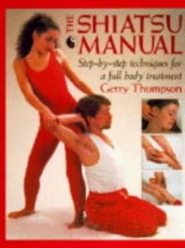 The Shiatsu Manual by Gerry Thompson Book
