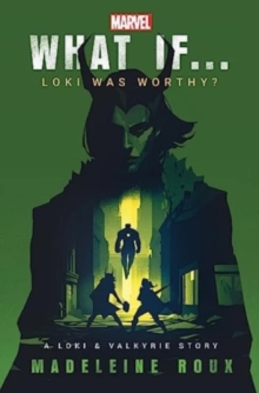 What If. . . Loki Was Worthy? A Loki and Valkyrie Story Paperback / softback