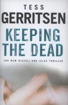 Keeping the Dead by Tess Gerritsen Hardback