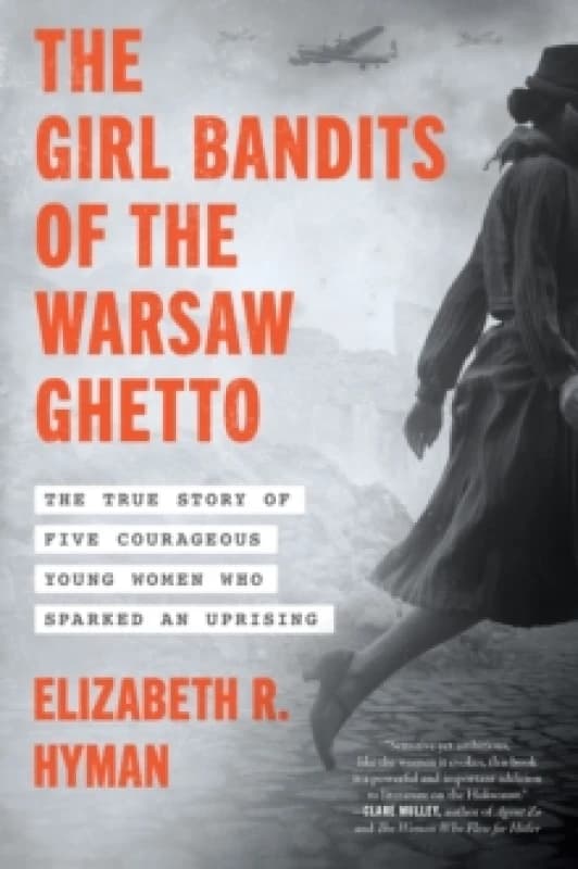 The Girl Bandits of the Warsaw Ghetto. Paperback. By Elizabeth R Hyman Books