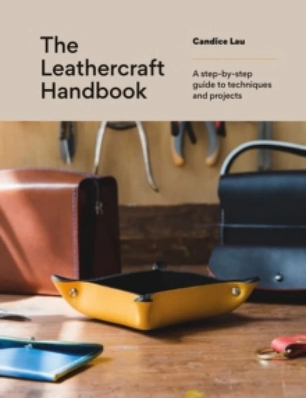 The Leathercraft Handbook : 20 Unique Projects for Complete Beginners Paperback / softback