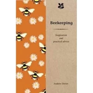 Beekeeping : Inspiration and Practical Advice for Beginners