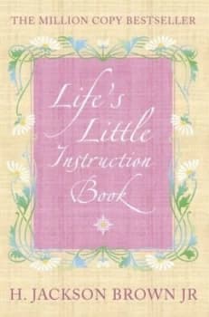 Lifes Little Instruction Book by H. Jackson Brown Book