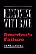 reckoning with race americas failure