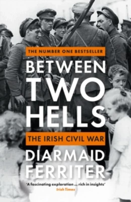 Between Two Hells : The Irish Civil War Paperback / softback