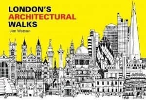 Londons architectural walks by Jim Watson