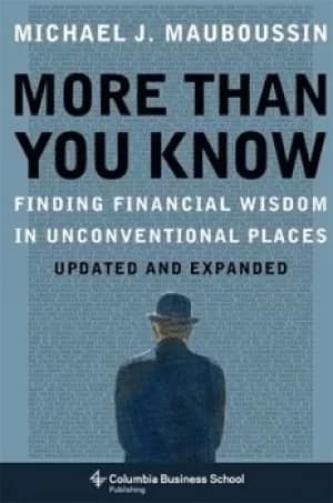 More than you know by Michael J Mauboussin