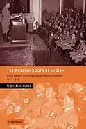 russian roots of nazism white emigres and the making of national socialism