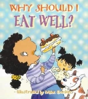 Why Should I Eat Well by Claire Llewellyn Hardback