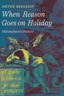When Reason Goes on Holiday : Philosophers in Politics