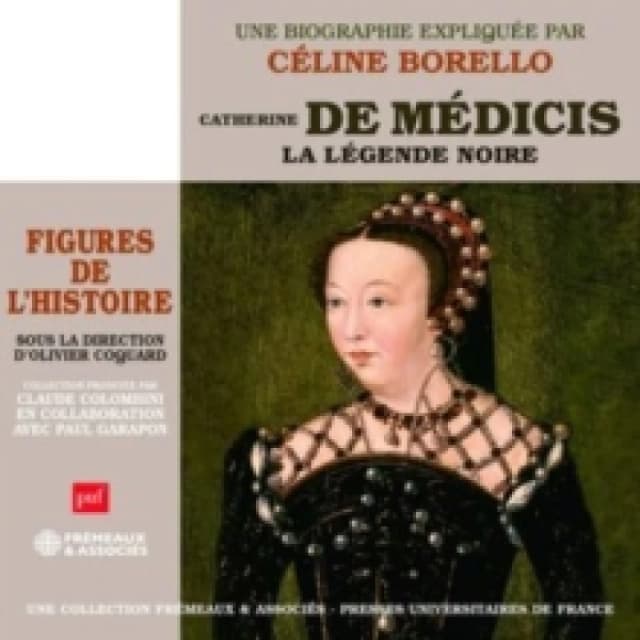 Catherine De Mdicis - La Lgende Noire: Une Biographie Explique Par Celine Borello CD / Box Set