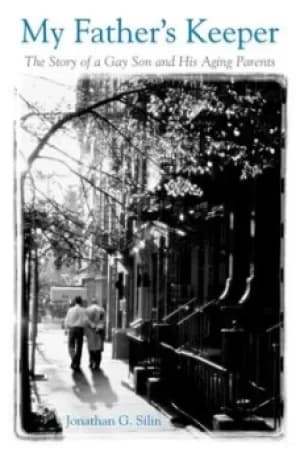 My Fathers Keeper by Jonathan G. Silin