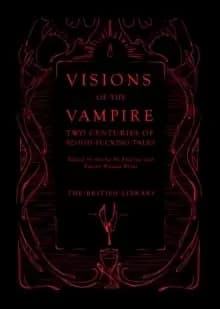 Visions of the Vampire : Two Centuries of Immortal Tales