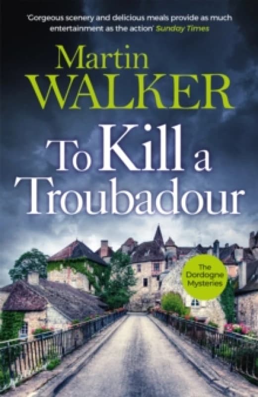 To Kill a Troubadour : Bruno battles extremists in this gripping Dordogne Mystery Paperback / softback