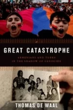 great catastrophe armenians and turks in the shadow of genocide