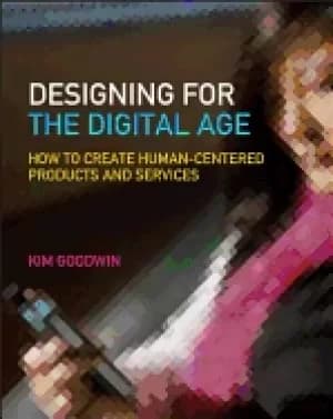 designing for the digital age how to create human centered products and ser
