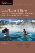 explorers guide lake tahoe and reno includes california gold country and th