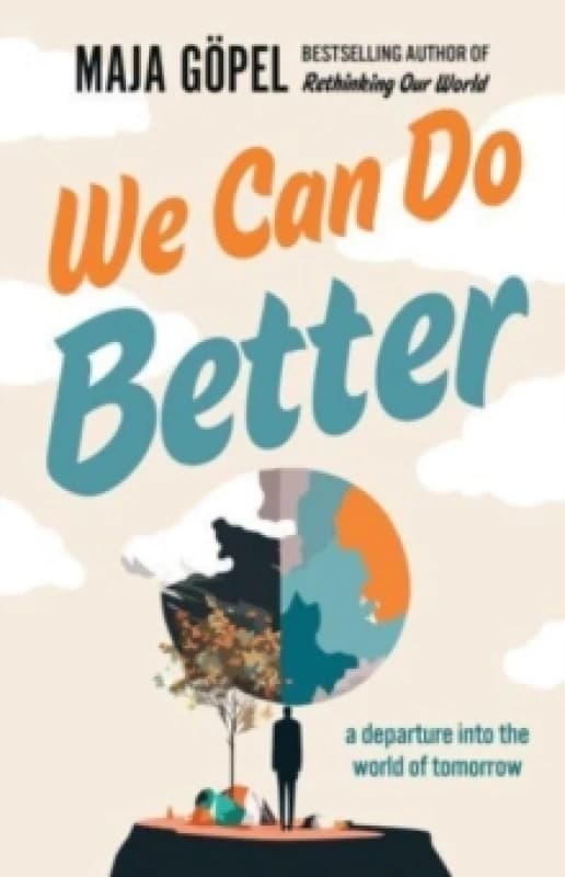 We Can Do Better : a departure into the world of tomorrow Paperback / softback